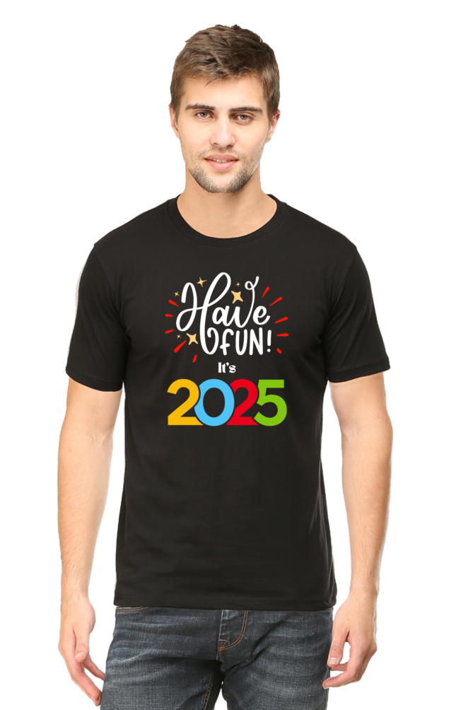 Have fun its 2025 T-shirt | Black | Women | Men